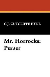 Mr. Horrocks: Purser, by C. J. Cutcliffe Hyne (Hardcover)