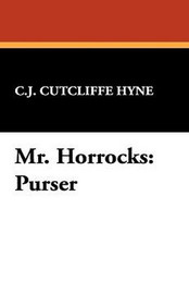 Mr. Horrocks: Purser, by C. J. Cutcliffe Hyne (Paperback)