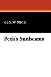 Peck's Sunbeams, by George W. Peck (Hardcover)