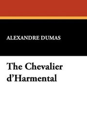 The Chevalier d'Harmental, by Alexandre Dumas (Paperback)