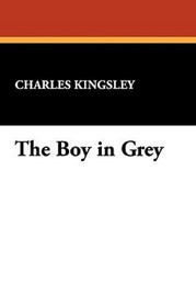 The Boy in Grey, by Charles Kingsley (Hardcover)