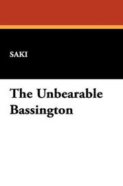 The Unbearable Bassington, by Saki (Paperback)