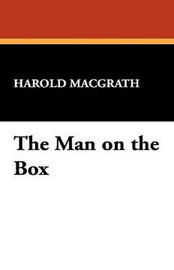 The Man on the Box, by Harold MacGrath (Case Laminate HC)