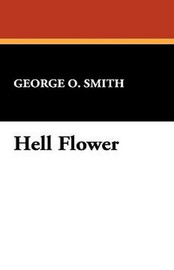 Hell Flower, by George O. Smith (Paperback)