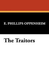 The Traitors, by E. Phillips Oppenheim (Hardcover)