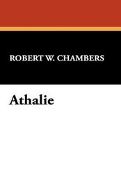Athalie, by Robert W. Chambers (Paperback)