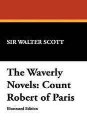 The Waverly Novels: Count Robert of Paris, by Sir Walter Scott (Hardcover)