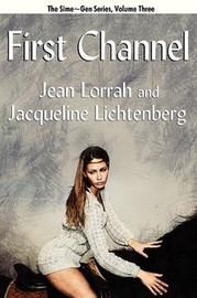 03 First Channel: Sime~Gen, Book Three, by Jean Lorrah and Jacqueline Lichtenberg (Paperback)