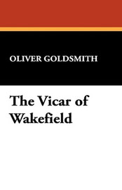 The Vicar of Wakefield, by Oliver Goldsmith (Paperback)