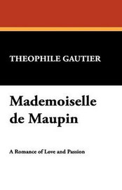 Mademoiselle de Maupin, by Theophile Gautier (Hardcover)