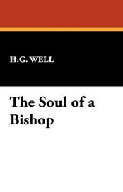 The Soul of a Bishop, by H.G. Wells (Paperback)
