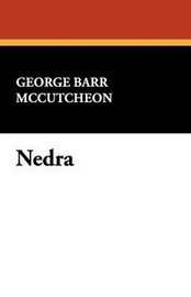 Nedra, by George Barr McCutcheon (Paperback)