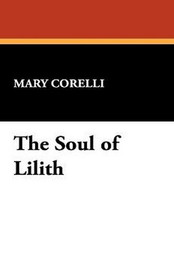 The Soul of Lilith, by Mary Corelli (Hardcover)