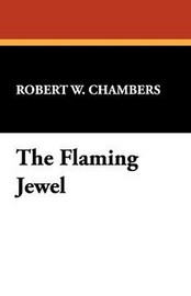 The Flaming Jewel, by Robert W. Chambers (Hardcover)