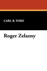 Roger Zelazny, by Carl B. Yoke (Paperback)
