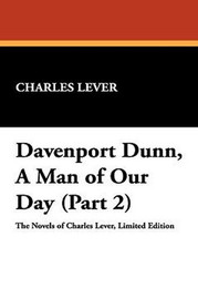 Davenport Dunn, A Man of Our Day (Part 2), by Charles Lever (Paperback)