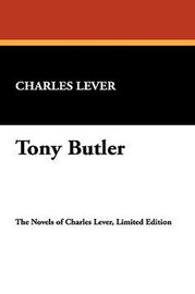 Tony Butler, by Charles Lever (Hardcover)
