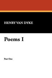 Poems I, by Henry Van Dyke (Paperback)