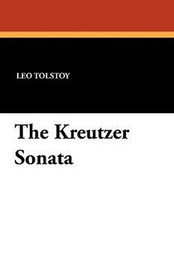 The Kreutzer Sonata, by Leo Tolstoy (Paperback)