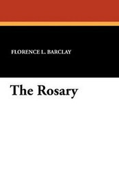 The Rosary, by Florence L. Barclay (Paperback)