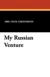 My Russian Venture, by Mrs. Cecil Chesterton (Paperback)