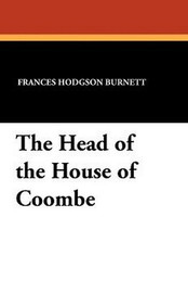 The Head of the House of Coombe, by Frances Hodgson Burnett (Paperback)