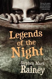 Legends of the Night, by Stephen Mark Rainey (Paperback)