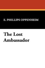 The Lost Ambassador, by E. Phillips Oppenheim (Paperback)