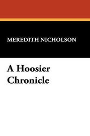 A Hoosier Chronicle, by Meredith Nicholson (Hardcover)