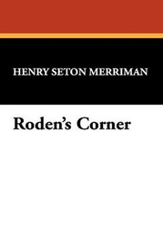 Roden's Corner, by Henry Seton Merriman (Hardcover)