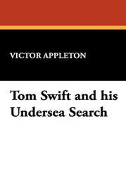 Tom Swift and his Undersea Search, by Victor Appleton (Hardcover)