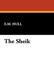 The Sheik, by E.M. Hull (Paperback) 1434486001