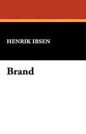 Brand, by Henrik Ibsen (Paperback) 1434486087
