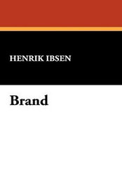 Brand, by Henrik Ibsen (Hardcover) 1434486095