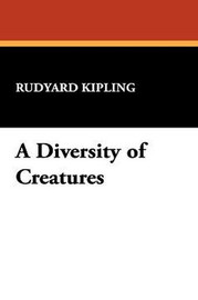 A Diversity of Creatures, by Rudyard Kipling (Paperback)