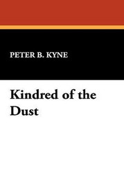 Kindred of the Dust, by Peter B. Kyne (Hardcover)