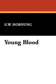 Young Blood, by E. W. Hornung (Paperback)