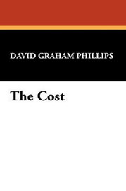 The Cost, by David Graham Phillips (Paperback)