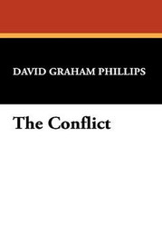 The Conflict, by David Graham Phillips (Paperback)