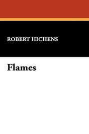 Flames, by Robert Hichens (Hardcover)