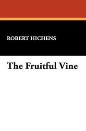 The Fruitful Vine, by Robert Hichens (Hardcover)