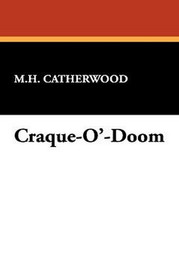 Craque-O'-Doom, by M.H. Catherwood (Hardcover)