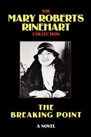The Breaking Point, by Mary Roberts Rinehart  (Paperback)
