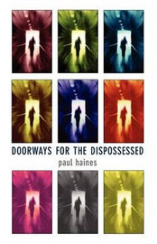 Doorways for the Dispossessed, by Paul Haines (Cloth with dustjacket)