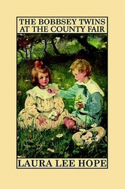 The Bobbsey Twins at the County Fair, by Laura Lee Hope (Paperback)