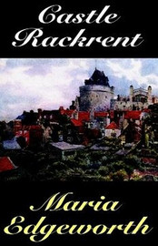 Castle Rackrent, by Maria Edgeworth (Paperback) 0809515962