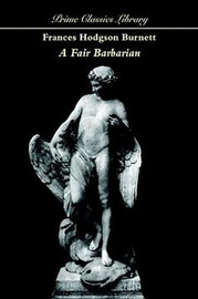 A Fair Barbarian, by Frances Hodgson Burnett (Paperback)