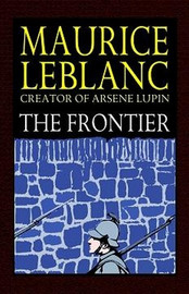 The Frontier, by Maurice LeBlanc (Paperback)