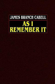 As I Remember It, by James Branch Cabell (Hardcover)