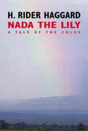 Nada the Lily, by H. Rider Haggard (Hardcover)